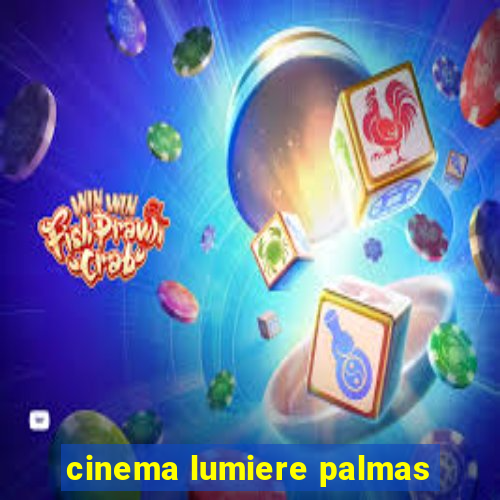 cinema lumiere palmas